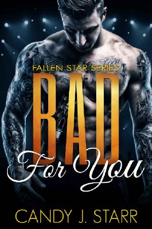 [Fallen Star 04] • Bad for You